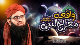 Miraaj ul Nabi ﷺ  Mufti Irfan Qadri Shazli [upl. by Ayifas]