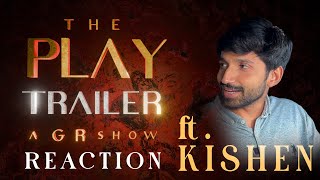 The Play Trailer  REACTION  ft Kishen Das [upl. by Aitenev]