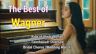 The Best of Wagner – Ride of the Valkyries Tannhäuser Bridal Chorus l Relaxing Piano [upl. by Aicak]