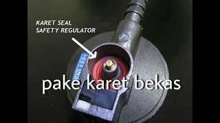 Cara mengatasi regulator gas bocor [upl. by Jacquet325]