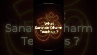 What Sanatan Dharma Teach Us  Lessons from Sanatan Dharma  Divine Gods sanatandharma sanatani [upl. by Eenobe]