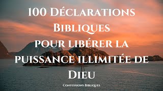 100 Déclarations Bibliques Pour Libérer La Puissance Illimitée De Dieu Dans Votre Vie  CONFESSIONS [upl. by Moulton]