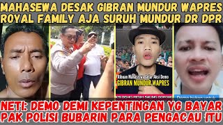 Mahasewa Desak Gibran Mundur sbg Wapres Royal Family Aja Suruh Mundur dr DPR [upl. by Westfahl]