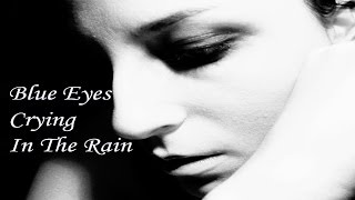 추억의 팝송명곡Blue Eyes Crying In The Rain [upl. by Isia]