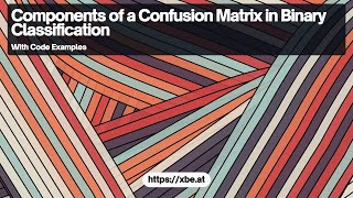 Understanding the Components of a Confusion Matrix in Binary Classification [upl. by Aleydis213]