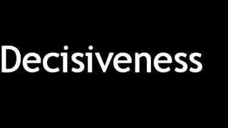 How to Pronounce Decisiveness [upl. by Sollars]