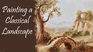 How to Paint a Classical Style Landscape  Oil Painting Techniques [upl. by Ange]