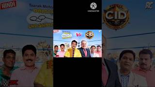 Tmkoc vs Cid 🥰🥰 fans [upl. by Anivlek]