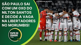 Papo de Craque 1ª Edição  São Paulo sai com o 0x0 do Nilton Santos e decide a vaga no Morumbis [upl. by Hollinger]