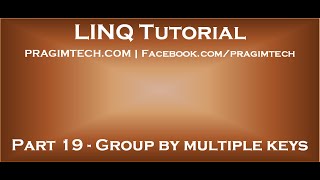 Part 19 Group by multiple keys in linq [upl. by Boffa]