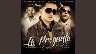 La Pregunta Remix feat Tito El Bambino amp Daddy Yankee [upl. by Mcgaw]