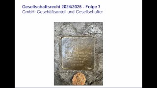 Gesellschaftsrecht 2025 Folge 7 GmbH  Geschäftsanteil und Gesellschafter [upl. by Orecic651]