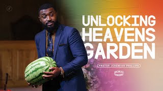 Unlocking Heavens Garden  Pastor Jeremiah Phillips [upl. by Leifeste]