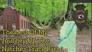 Best Of My Natchez Trace Journey  From Natchez To Tishomingo State Park [upl. by Aloiv]