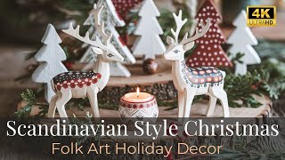 Scandinavian Style Folk Art Christmas Decor Ideas for a Cozy Holiday [upl. by Nennek]