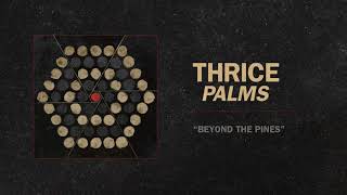 Thrice  quotBeyond The Pinesquot Full Album Stream [upl. by Elnar]