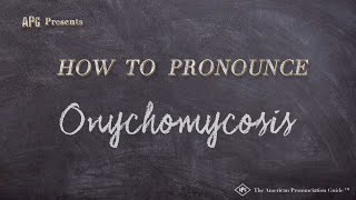 How to Pronounce Onychomycosis Real Life Examples [upl. by Latreece406]