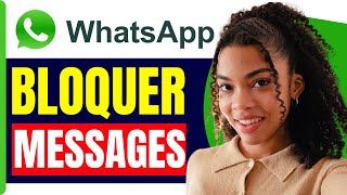 Comment Bloquer Les Messages Sur Whatsapp  En 2025 [upl. by Afatsom184]