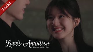 Engsub Love’s Ambition Trailer Zhao Lusi and William Chan [upl. by Haymo829]