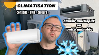 Climatisation maison multisplit ou gainable choisi Regret ou pas [upl. by Wichman]