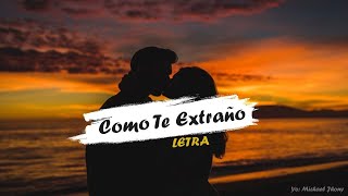 Lenier  Como Te Extraño Letra [upl. by Gotthelf]