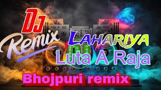 Lahariya luta a raja Bhojpuri dj remix song  power jbl bass  djremix [upl. by Devonna]