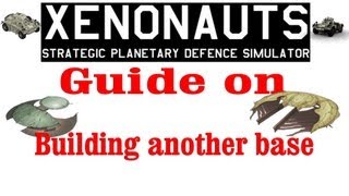 Xenonauts tutorial  Guide  How to build another base [upl. by Linetta821]