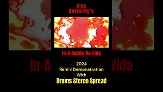 Iron Butterflys quotIn A Gadda Da Vidaquot 2024 Remix Demonstration With A Stereo Spread Of The Drums [upl. by Samaria176]