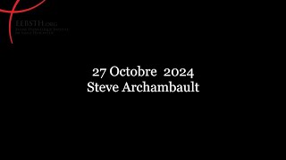 27 Octobre 2024 Steve Archambault [upl. by Graham]