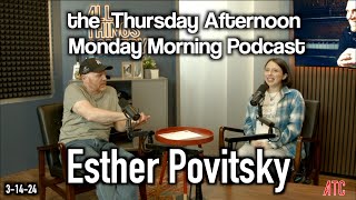 Thursday Afternoon Monday Morning Podcast 31424  Bill Burr w Esther Povitsky [upl. by Adrienne]