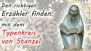 Geschichten besser erzählen Den richtigen Erzähler finden mit dem Typenkreis von Stanzel [upl. by Nevs561]