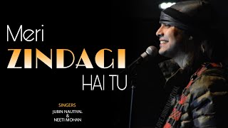 Meri Zindagi Hai Tu Song  Lyrics  Satyameva Jayate  2  Jubin Nautiyal  Neeti Mohan [upl. by Allianora]