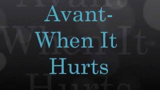 Avant When it Hurts with Lyrics [upl. by Anastase679]