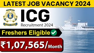 ICG Recruitment 2024  Latest Job Vacancy 2024  Freshers Eligible [upl. by Ryhpez]