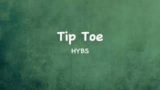 Tip Toe Lyrics  HYBS [upl. by Egroej]