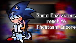 Sonic Characters react to Phantasm Encore [upl. by Ot]