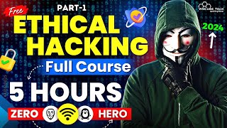 Ethical Hacking Full Course for Beginners in 5 Hours Part1 🔥  2024 Edition [upl. by Bryner]