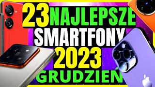 23 Najlepsze Smartfony 2023 STYCZEŃ 📱 Jaki smartfon w 2023 📱 Ranking Smartfonów 2023 [upl. by Damarra987]