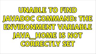 Unable to find javadoc command The environment variable JAVAHOME is not correctly set [upl. by Mitzie]