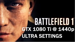 GTX 1080 Ti Battlefield 1 Ultra  1440p [upl. by Lanos688]