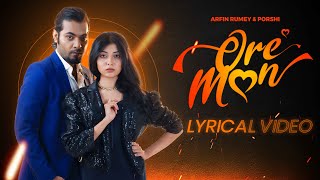 Ore Mon  ওরে মন  Official Lyrical Video  Porshi amp Arfin Rumey [upl. by Notniv]