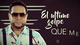 El Chaval de la Bachata  El Ultimo Golpe Official Lyric Video [upl. by Sivehc480]