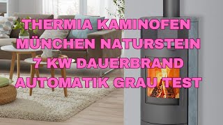 THERMIA Kaminofen München Naturstein 7 kW Dauerbrand Automatik grau Test [upl. by Veneaux897]