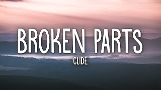 clide  broken parts Lyrics [upl. by Fleischer]