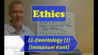 EthicsLecture 11 Deontology Part 1 [upl. by Llednik]