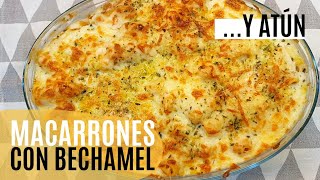 MACARRONES con atún y BECHAMEL gratinados al horno 🧀 Pastel de Macarrones  Recetas Pati [upl. by Aitnom]