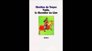 Chrétien de Troyes Yvain le chevalier au lion chap 12 [upl. by Yorgo10]