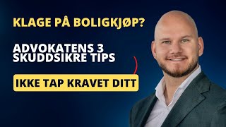 3 tips på klage ved boligkjøp  eiendomsadvokat forklarer [upl. by Doersten]