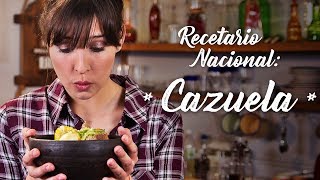 Recetario Nacional  La Cazuela [upl. by Eerrehc]