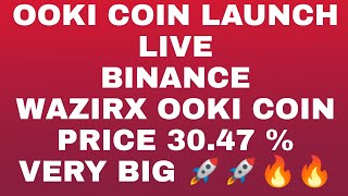 ooki live trading BINANCE  WAZIRX TRADING START 930  OOKI LIVE TRADING  OOKI PRICE 3047  🚀🔥🚀🔥 [upl. by Hugo212]